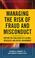 Cover of: Managing the risk of fraud and misconduct