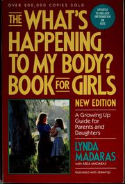 Cover of: The what's happening to my body? book for girls by Lynda Madaras