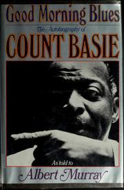 Cover of: Good morning blues: the autobiography of Count Basie
