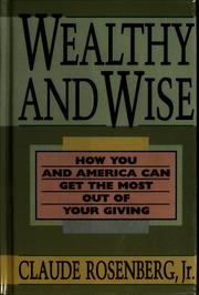Cover of: Wealthy and wise by Claude N. Rosenberg