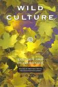 Cover of: Wild culture by edited by Whitney Smith and Christopher Lowry ; designed by Bernard Stockl.