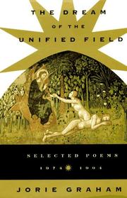 Cover of: The dream of the unified field: selected poems, 1974-1994