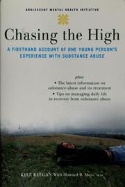 Cover of: Chasing the high: a firsthand account of one young person's experience with substance abuse