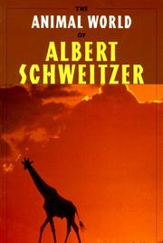 Cover of: The Animal World of Albert Schweitzer: Jungle Insights into Reverence for Life