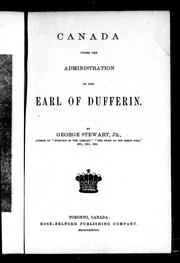 Canada under the administration of the Earl of Dufferin by Stewart, George
