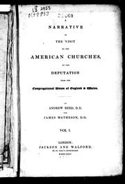 Cover of: A narrative of the visit to the American churches by the deputation from the Congregational Union of England and Wales by Reed, Andrew