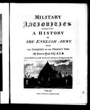 Cover of: Military antiquities respecting a history of the English army, from the conquest to the present time by Francis Grose