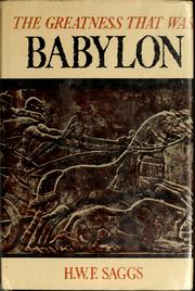 Cover of: The greatness that was Babylon: a sketch of the ancient civilization of the Tigris-Euphrates Valley.