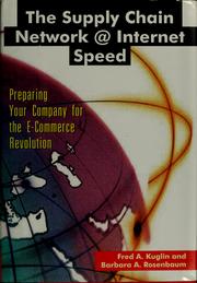 Cover of: The Supply Chain Network   Internet Speed: Preparing Your Company for the E-Commerce Revolution