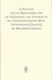 Cover of: Catalogus van de Bibliotheek van de Vereniging van Leraren in het Schoonschrijven M.O., Stenografie (Groote) en Machineschrijven by inl.: Julius de Goede