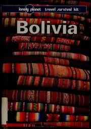 Cover of: Lonely Planet Bolivia: A Travel Survival Kit (3rd ed)