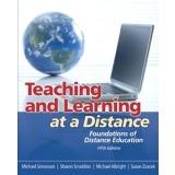 Cover of: Teaching and Learning at a Distance: Foundations of Distance Education by 