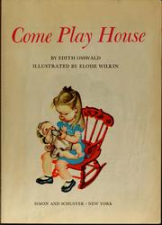 Cover of: Come play house by Edith Osswald, Edith Osswald