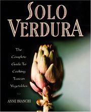 Cover of: Solo verdura: the complete guide to cooking Tuscan vegetables