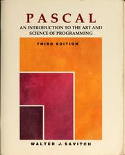 Cover of: Pascal, an introduction to the art and science of programming by Walter J. Savitch