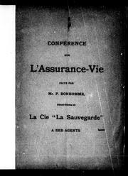 Cover of: Conférence sur l'assurance-vie: faite par Mr. P. Bonhomme, gérant-général de la cie "La Sauvegarde" à ses agents