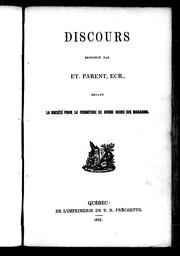 Cover of: Discours prononcé par Et. Parent, Ecr., devant la Société pour le fermeture de bonne heure des magasins by Etienne Parent