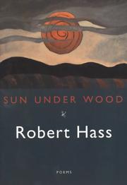 Cover of: Sun Under Wood by Robert Hass, Robert Hass