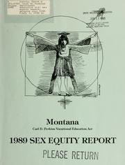 Cover of: Carl D. Perkins Vocational Education Act: sex equity report, program year 1989 (July 1, 1988 to June 30, 1989)