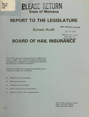 Cover of: Report to the Legislature, sunset audit, Board of Hail Insurance
