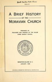 Cover of: A Brief history of the Moravian church by prepared by teachers and friends of the Salem Home Sunday School, Winston-Salem, N. C., January 1909.