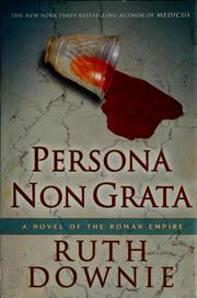 Cover of: Persona non grata: a novel of the Roman empire