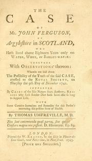 Cover of: The case of Mr. John Ferguson, of Argyleshire in Scotland | Thomas Umfreville