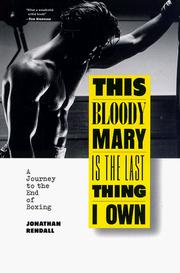 Cover of: This bloody Mary is the last thing I own by Jonathan Rendall