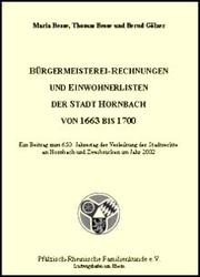 Bürgermeisterei-Rechnungen und Einwohnerlisten der Stadt Hornbach von 1663 bis 1700 by Maria Besse, Thomas Besse, Bernd Gölzer
