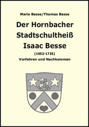 Cover of: Der Hornbacher Stadtschultheiß Isaac Besse (1652-1725): Vorfahren und Nachkommen