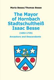 The mayor of Hornbach Stadtschultheiss Isaac Besse (1652-1725) by Maria Besse, Thomas Besse