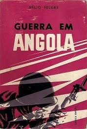 GUERRA EM ANGOLA by Hélio Esteves Felgas