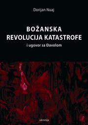 Božanska revolucija katastrofe i ugovor sa đavolom by Dorijan Nuaj