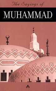 Cover of: The Sayings of Muhammad: selected and translated from the Arabic