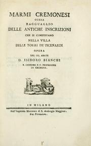 Cover of: Marmi cremonesi, ossia, Ragguaglio delle antiche inscrizioni che si conservano nella villa delle Torri de' Picenardi: opera