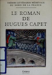 Cover of: Le Roman de Hugues Capet au XIVe siècle by Jean Subrenat