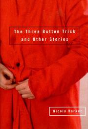 Cover of: The Three Button Trick and Other Stories by Nicola Barker, Nicola Barker