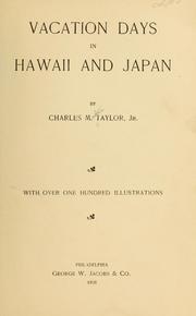 Cover of: Vacation days in Hawaii and Japan by Charles M. Taylor, Charles M. Taylor