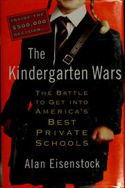 Cover of: The kindergarten wars: the battle to get into America's best private schools