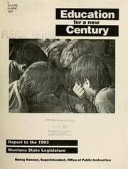 Cover of: Education for a new century: report to the 1993 Montana State Legislature