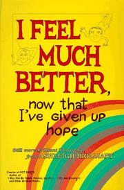 I feel much better, now that I've given up hope by Ashleigh Brilliant