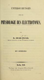 Cover of: Untersuchungen über die Physiologie des Electrotonus