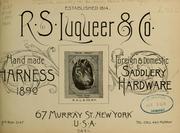 Cover of: Illustrated catalogue & price list of harness and every article necessary for the horse, stable & carriage by R. S. Luqueer and Co