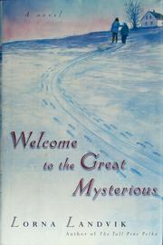 Cover of: Welcome to the great mysterious by Lorna Landvik
