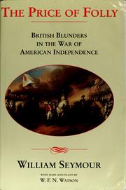Cover of: The price of folly: British blunders in the War of American Independence