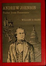 Cover of: Andrew Johnson, tailor from Tennessee by William D. Crane, William D. Crane