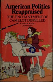 Cover of: American politics reappraised: the enchantment of Camelot dispelled