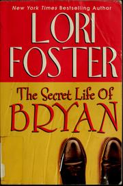 Cover of: The secret life of Bryan by Lori Foster.