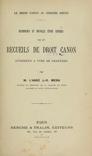 Cover of: Recherches et nouvelle étude critique sur les recueils de droit canon attribués à Yves de Chartres by J. R. Menu, J. R. Menu