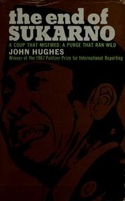 The end of Sukarno by Hughes, John